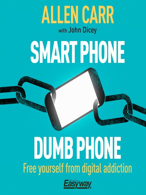 Title details for Smart Phone Dumb Phone by Allen Carr - Available
